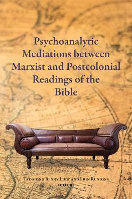 Cover for Tat-Siong Benny Liew · Psychoanalytic Mediations between Marxist and Postcolonial Readings of the Bible (Pocketbok) (2016)