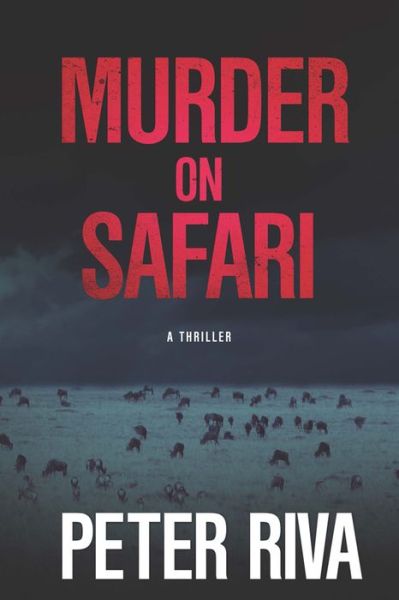 Cover for Peter Riva · Murder on Safari: A Thriller (Paperback Book) (2015)