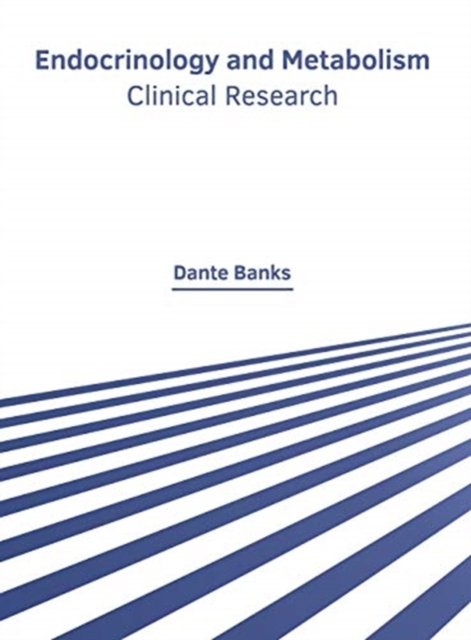 Cover for Dante Banks · Endocrinology and Metabolism: Clinical Research (Hardcover Book) (2019)