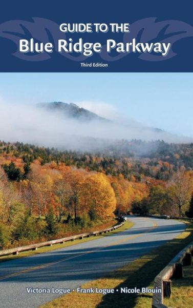 Cover for Victoria Logue · Guide to the Blue Ridge Parkway - Nature's Scenic Drives (Hardcover Book) [Third edition] (2018)