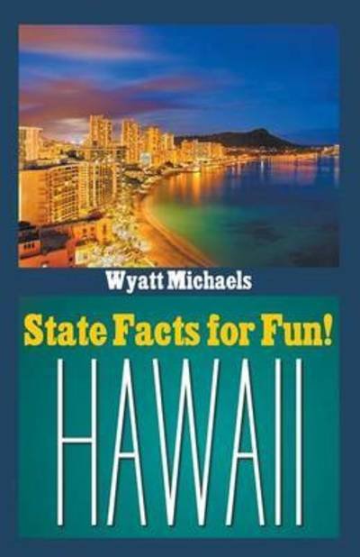 Cover for Wyatt Michaels · State Facts for Fun! Hawaii (Pocketbok) (2014)
