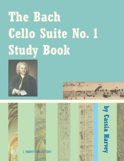 Cover for Cassia Harvey · The Bach Cello Suite No. 1 Study Book for Cello (Paperback Book) (2018)