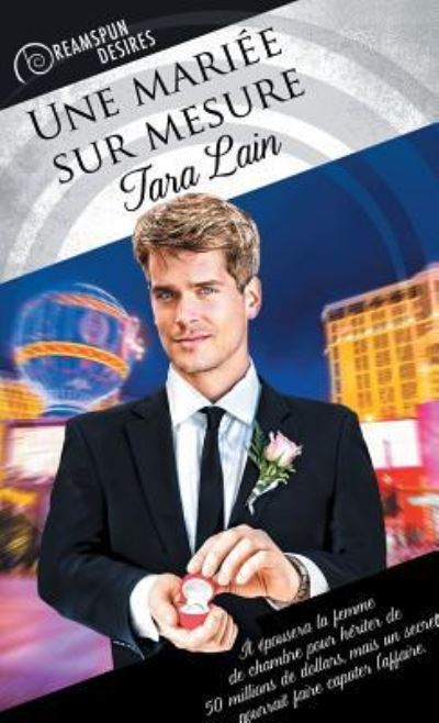 Une marie sur mesure - Tara Lain - Books - Dreamspinner Press - 9781635339413 - July 11, 2017