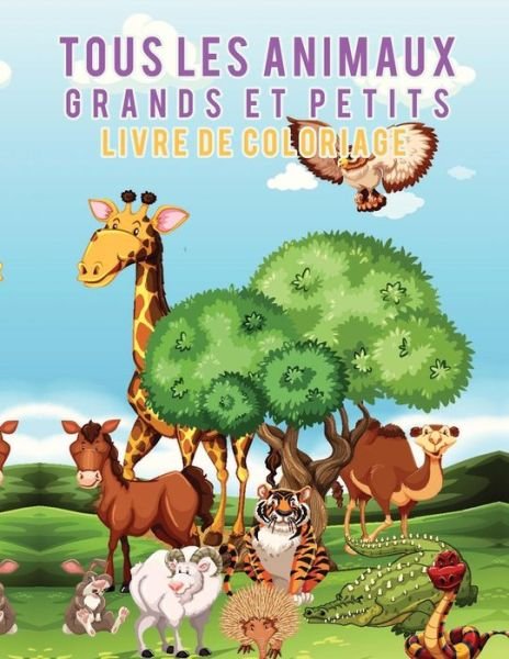 Cover for Young Scholar · Livre de coloriage Tous les animaux grands et petits (Paperback Book) (2017)