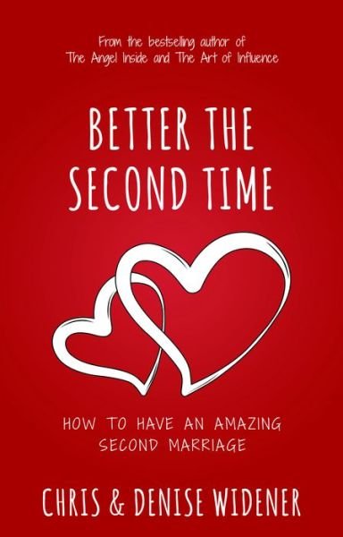 Cover for Chris Widener · Better the Second Time: How to Have an Amazing Second Marriage (Paperback Book) (2020)