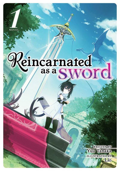 Reincarnated as a Sword (Light Novel) Vol. 1 - Reincarnated as a Sword (Light Novel) - Yuu Tanaka - Książki - Seven Seas Entertainment, LLC - 9781642751413 - 6 sierpnia 2019