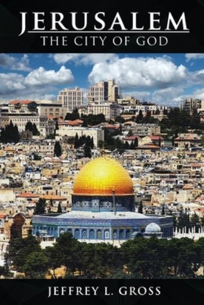 Cover for Jeffrey L Gross · Jerusalem: The City of God (Paperback Book) (2020)