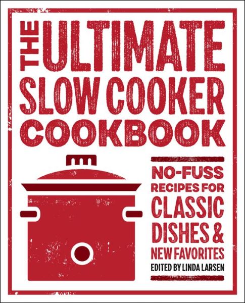 Cover for Linda Larsen · The Ultimate Slow Cooker Cookbook (Paperback Book) (2020)