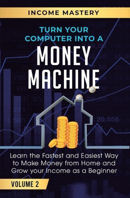 Cover for Phil Wall · Turn Your Computer Into a Money Machine (Hardcover Book) (2020)