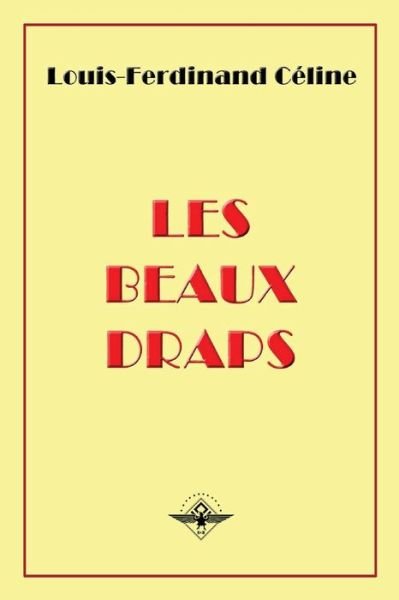 Cover for Louis-Ferdinand Celine · Les beaux draps (Paperback Bog) (2018)