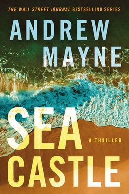 Cover for Andrew Mayne · Sea Castle: A Thriller - Underwater Investigation Unit (Paperback Book) (2023)