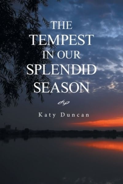 Cover for Katy Duncan · Tempest in Our Splendid Season (Book) (2022)