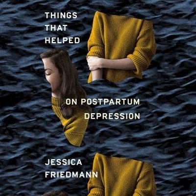 Things That Helped - Jessica Friedmann - Music - HIGHBRIDGE AUDIO - 9781665138413 - April 10, 2018