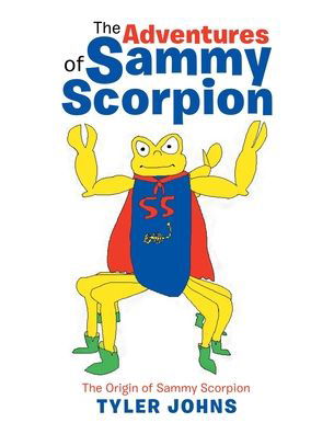 Cover for Tyler Johns · The Adventures of Sammy Scorpion (Paperback Book) (2021)