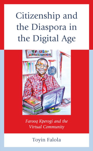 Cover for Toyin Falola · Citizenship and the Diaspora in the Digital Age: Farooq Kperogi and the Virtual Community - Africa: Past, Present &amp; Prospects (Hardcover Book) (2023)