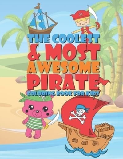 Cover for Giggles And Kicks · The Coolest &amp; Most Awesome Pirate Coloring Book For Kids : 25 Fun Designs For Boys And Girls - Perfect For Young Children Preschool Elementary Toddlers (Paperback Bog) (2019)