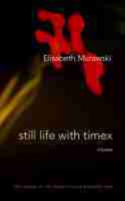 Cover for Elisabeth Murawski · Still Life with Timex: Poems (Paperback Book) (2023)