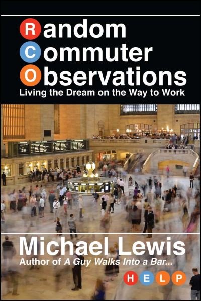 Cover for Michael Lewis · Random Commuter Observations : Living the Dream on the Way to Work (Paperback Book) (2018)