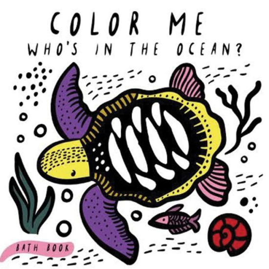 Cover for Surya Sajnani · Color Me: Who's in the Ocean?: Baby's First Bath Book - Wee Gallery Bath Books (Buch) (2017)