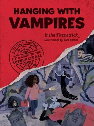 Cover for Insha Fitzpatrick · Hanging with Vampires: A Totally Factual Field Guide to the Supernatural (Paperback Book) (2023)