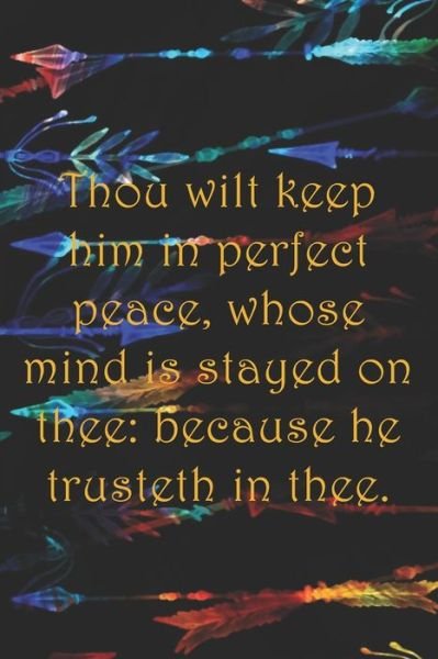 Cover for Sarah Cullen · Thou wilt keep him in perfect peace, whose mind is stayed on thee (Taschenbuch) (2019)