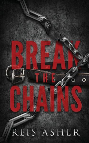 Cover for Reis Asher · Break The Chains (Paperback Book) (2019)