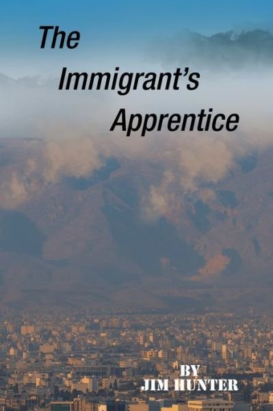 Cover for Jim Hunter · Immigrant's Apprentice (Bok) (2022)