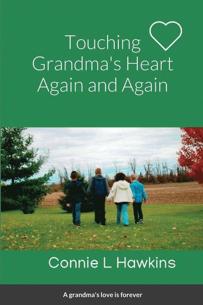 Cover for Connie L. Hawkins · Touching Grandma's Heart Again and Again (Book) (2020)