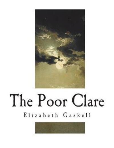 Cover for Elizabeth Cleghorn Gaskell · The Poor Clare (Paperback Book) (2018)
