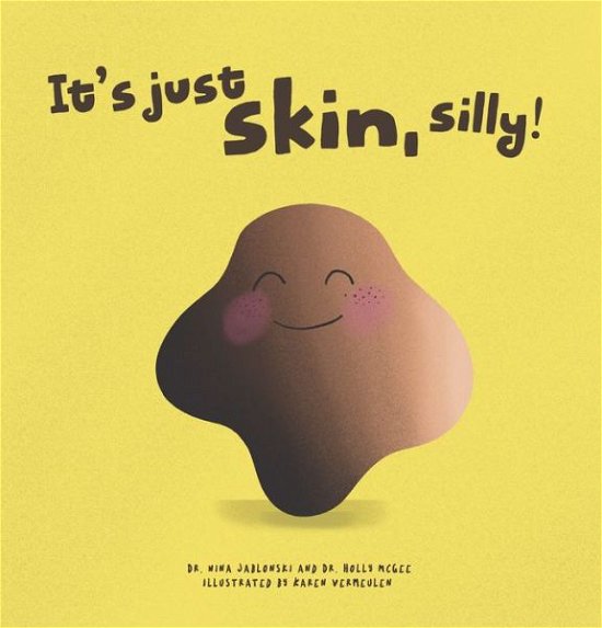 Cover for Dr. Nina Jablonski · It's Just Skin, Silly! (Gebundenes Buch) (2023)