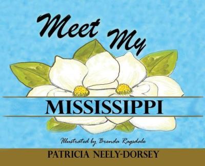 Cover for Patricia Neely-Dorsey · Meet My Mississippi (Hardcover Book) (2019)