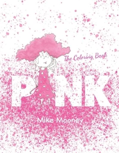 Cover for Mike Mooney · Pink- The Coloring Book (Paperback Book) (2019)