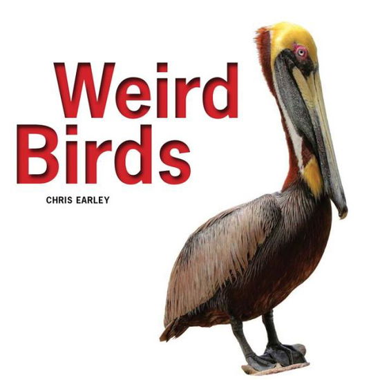 Weird Birds - Chris Earley - Books - Firefly Books Ltd - 9781770854413 - November 1, 2014