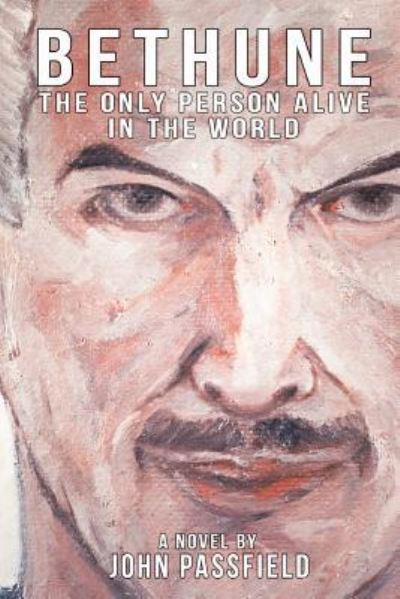 Cover for John Passfield · Bethune The Only Person Alive in the World (Pocketbok) (2018)