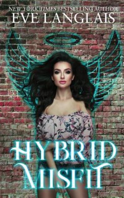 Hybrid Misfit - Eve Langlais - Books - Eve Langlais - 9781773840413 - February 26, 2018