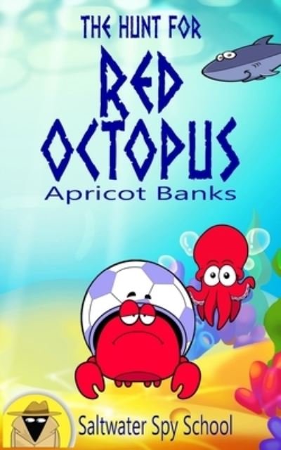 Cover for Apricot Banks · The Hunt for Red Octopus (Paperback Bog) (2021)