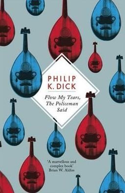 Cover for Philip K Dick · Flow My Tears, The Policeman Said (Paperback Book) (2012)