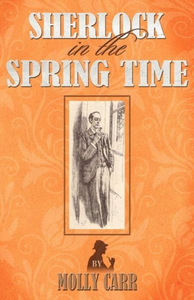 Cover for Molly Carr · Sherlock in the Spring Time (Pocketbok) (2012)