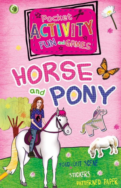 Pocket Activity Fun and Games: Horse and Pony - Pocket Activity Fun and Games - Andrea Pinnington - Books - Hachette Children's Group - 9781783120413 - March 13, 2014