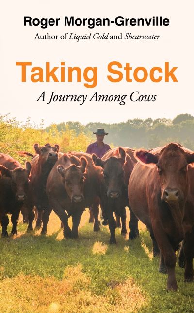 Cover for Roger Morgan-Grenville · Taking Stock: A Journey Among Cows (Hardcover Book) (2022)