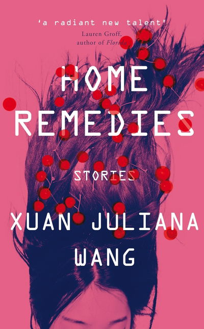 Cover for Xuan Juliana Wang · Home Remedies (Hardcover Book) [Main edition] (2019)