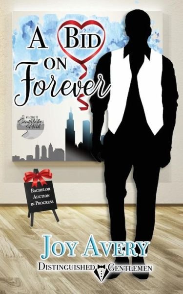 Cover for Joy Avery · A Bid on Forever : Distinguished Gentlemen Series (Paperback Bog) (2019)