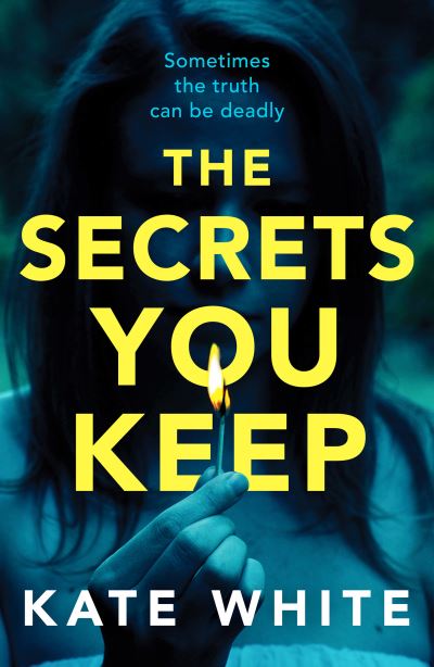 Cover for Kate White · The Secrets You Keep: A tense and gripping psychological thriller (Taschenbuch) (2020)