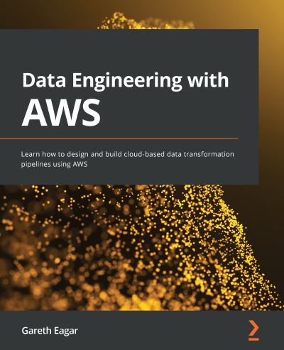 Cover for Gareth Eagar · Data Engineering with AWS: Learn how to design and build cloud-based data transformation pipelines using AWS (Taschenbuch) (2021)