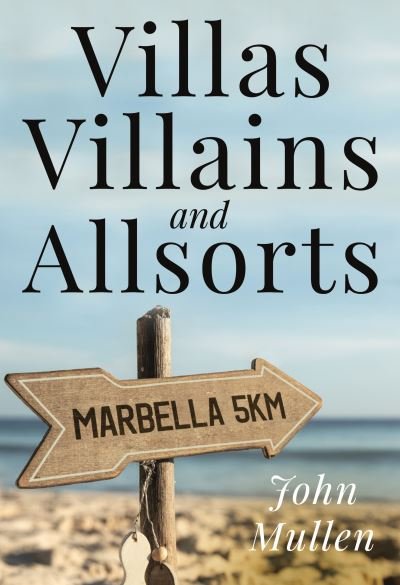 Cover for John Mullen · Villas, Villains and Allsorts (Pocketbok) (2022)