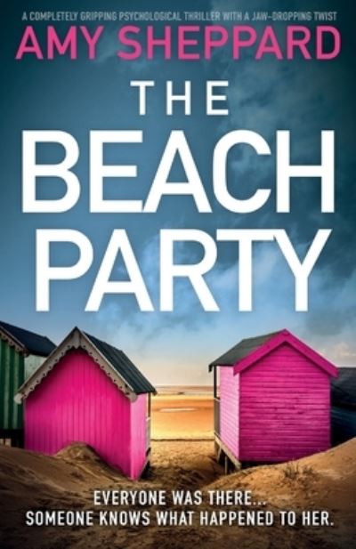 Cover for Amy Sheppard · The Beach Party: A completely gripping psychological thriller with a jaw-dropping twist (Taschenbuch) (2022)