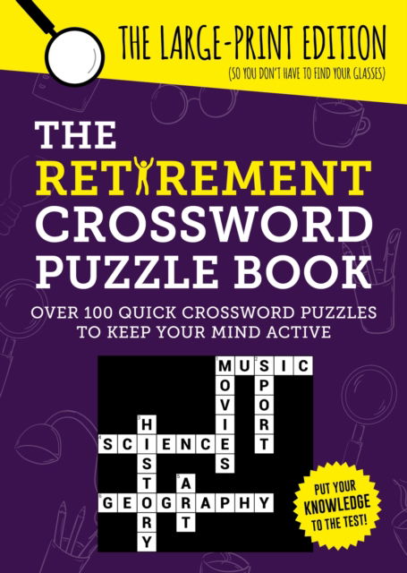 Cover for Summersdale Publishers · The Retirement Crossword Puzzle Book: Over 100 Quick Crossword Puzzles to Keep Your Mind Active (Paperback Book) (2024)