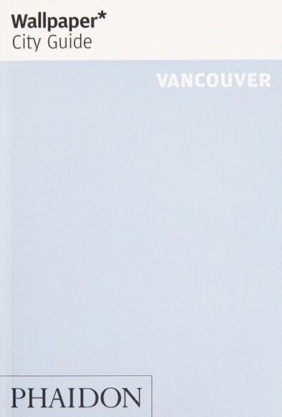 Cover for Wallpaper* · Wallpaper* City Guide Vancouver - Wallpaper (Paperback Bog) (2019)