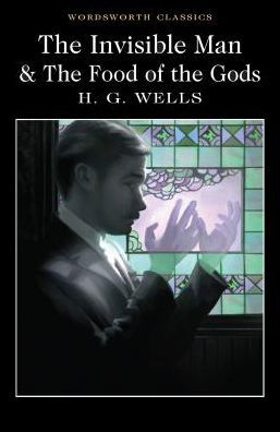 Cover for H.G. Wells · The Invisible Man and The Food of the Gods - Wordsworth Classics (Taschenbuch) (2017)