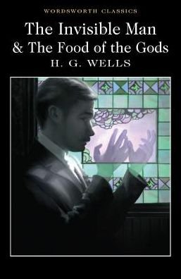 Cover for H.G. Wells · The Invisible Man and The Food of the Gods - Wordsworth Classics (Paperback Book) (2017)